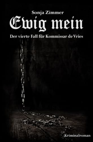 Ewig mein - Der vierte Fall für Kommissar de Vries