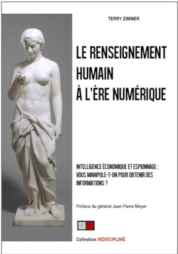 Le renseignement humain à l'ère numérique: Intelligence économique et espionnage: vous manipule-t-on pour obtenir des informations ? von VA PRESS