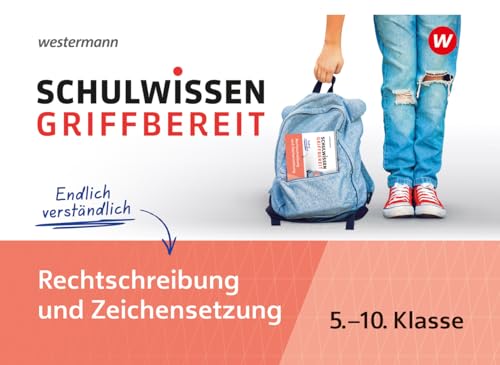 Schulwissen griffbereit: Rechtschreibung und Zeichensetzung (Schulwissen griffbereit: Ausgabe 2023)