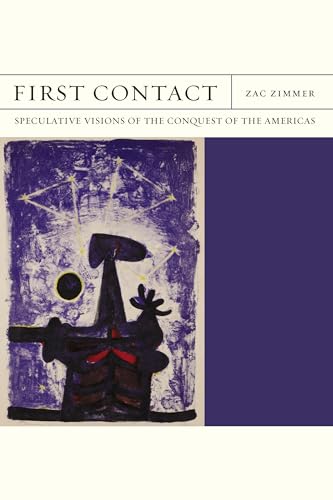 First Contact: Speculative Visions of the Conquest of the Americas (Flashpoints) von Northwestern University Press