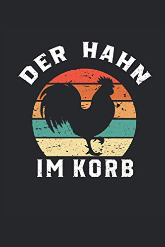 Hahn im Korb: Hahn im Korb Notizbuch A5 Kariert - zum planen, organisieren und notieren Hahn im Korb: Hahn im Korb Notizbuch A5 Kariert - zum planen, organisieren und notieren