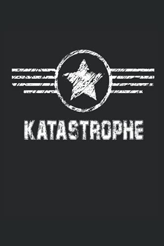 Katastrophe Notizbuch: Katastrophe Notizbuch A5 Kariert - zum planen, organisieren und notieren Katastrophe Notizbuch: Katastrophe Notizbuch A5 Kariert - zum planen, organisieren und notieren