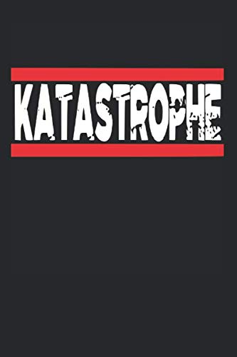 Katastrophe Notizbuch: notizbuch a5 notizbuch a5 liniert notizbuch a5 softcover notizbuch a5liniert notizbuch notizbuch 120 seiten Katastrophe Notizbuch: notizbuch a5 notizbuch a5 liniert notizbuch a5 softcover notizbuch a5liniert notizbuch notizbuch 120 seiten