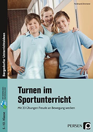 Turnen im Sportunterricht: Mit 33 Übungen Freude an Bewegung wecken (5. bis 10. Klasse) von Persen Verlag i.d. AAP