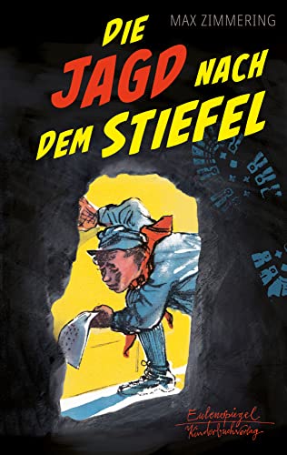 Die Jagd nach dem Stiefel (Eulenspiegel Kinderbuchverlag) von Eulenspiegel