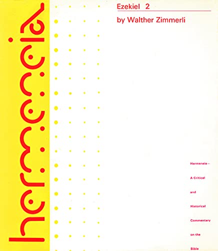 Ezekiel 2: A Commentary on the Book of the Prophet Ezekiel, Chapters 25-48 (Hermeneia: A Critical and Historical Commentary on the Bible)