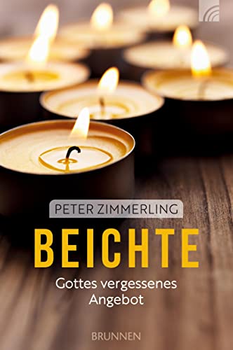 Beichte: Gottes vergessenes Angebot von Brunnen Verlag GmbH