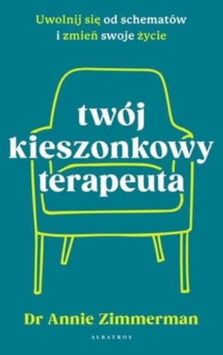 Twój kieszonkowy terapeuta: Uwolnij się od schematów i zmień swoje życie
