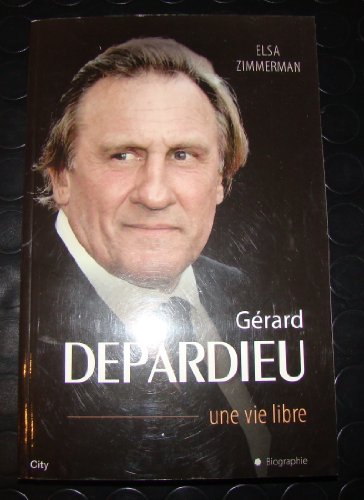 Gérard Depardieu une vie libre von CITY