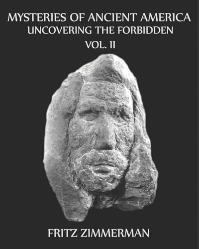 Mysteries of Ancient America: Uncovering the Forbidden