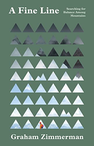 A Fine Line: Searching for Balance Among Mountains von Mountaineers Books
