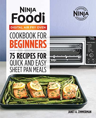 The Official Ninja Foodi Digital Air Fry Oven Cookbook: 75 Recipes for Quick and Easy Sheet Pan Meals (Ninja Cookbooks) von Rockridge Press