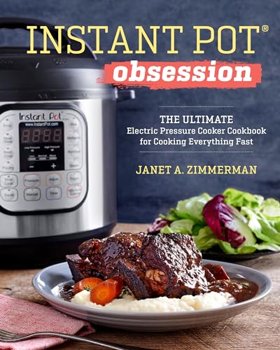 Instant Pot(R) Obsession: The Ultimate Electric Pressure Cooker Cookbook for Cooking Everything Fast von Sonoma Press