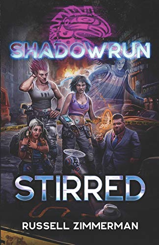 Shadowrun: Stirred (Shadowrun Novel, Band 54)