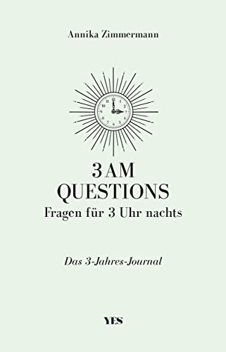 3 AM Questions – Fragen für 3 Uhr nachts: Das 3-Jahres-Journal von Yes Publishing