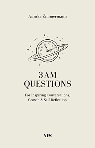 3 AM Questions: For Inspiring Conversations, Growth & Self-Reflection: For Inspiring Conversations, Growth & Self-Reflection. As seen on Tiktok: 3am questions von YES Verlag