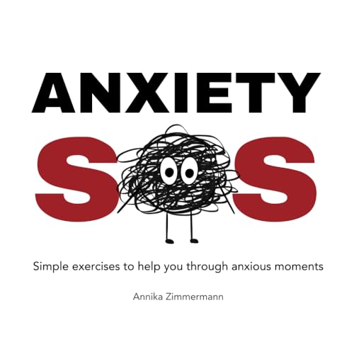 Anxiety SOS: Simple exercises to help you through anxious moments von Independently published
