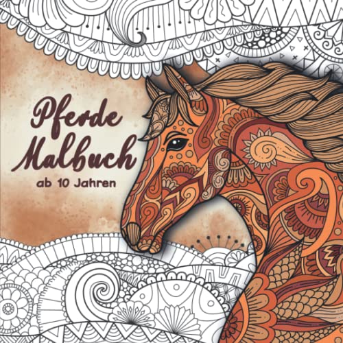 Pferde Malbuch ab 10 Jahren: Dieses wundervolle Ausmalbuch dient als perfektes Geschenk für Mädchen, Teenager und Erwachsene. Es fördert die Kreativität und Achtsamkeit. Pferde Malbuch ab 10 Jahren: Dieses wundervolle Ausmalbuch dient als perfektes Geschenk für Mädchen, Teenager und Erwachsene. Es fördert die Kreativität und Achtsamkeit.