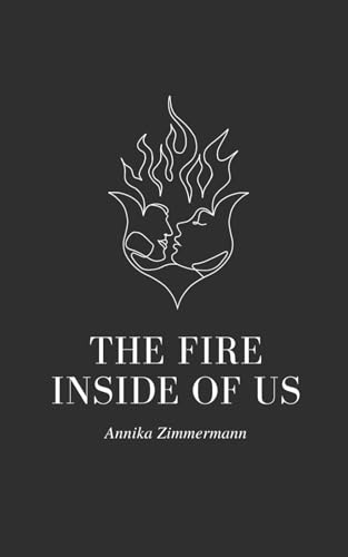 The Fire Inside Of Us: The Five Stages of Love, Heartbreak & Healing von Independently published