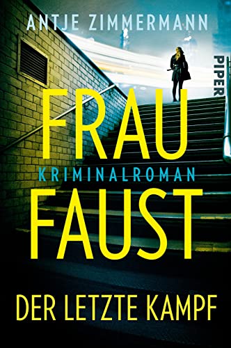 Frau Faust – Der letzte Kampf (Kata Sismann ermittelt 2): Kriminalroman | Krimi in Köln rund um eine taffe Ermitterin von Piper Taschenbuch