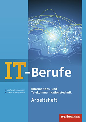 IT-Berufe: Informations- und Telekommunikationstechnik Arbeitsheft