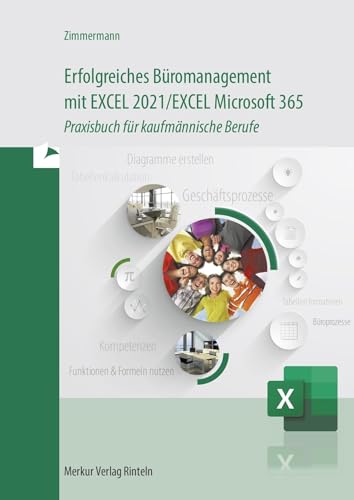 Erfolgreiches Büromanagement EXCEL 2021 / Excel Microsoft 365: Praxisbuch für kaufmännische Berufe von Merkur Rinteln