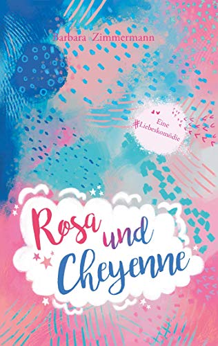 Rosa und Cheyenne: Eine Liebeskomödie