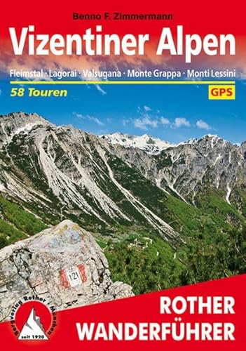 Vizentiner Alpen: Fleimstal. Lagorai. Valsugana. Monte Grappa. Monti Lessini. 58 Touren. Mit GPS-Tracks (Rother Wanderführer)