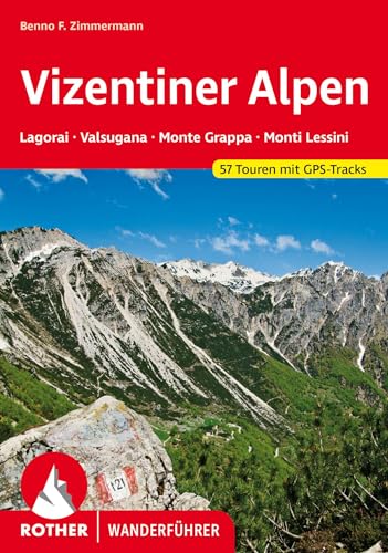 Vizentiner Alpen: Lagorai - Valsugana - Monte Grappa - Monti Lessini. 57 Touren mit GPS-Tracks (Rother Wanderführer)