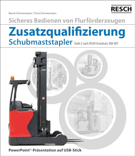Modul "Zusatzqualifizierung Schubmaststapler": Stufe 2 nach DGUV Grundsatz 308-001 von Resch-Verlag