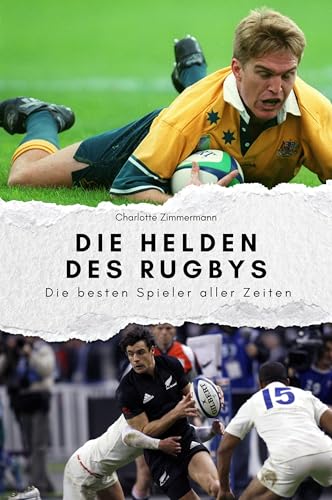 Die Helden des Rugbys - Das perfekte Geschenk für Männer und Frauen zu Weihnachten und Geburtstag. Hochwertige Hardcover-Ausgabe: Die besten Spieler aller Zeiten von FlipFlop