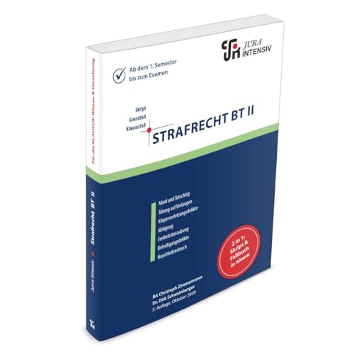 Strafrecht BT II: Wissen - Fälle - Klausurhinweise (Skript - Grundfall - Klausurfall: Für die Klausur im Kontext lernen)