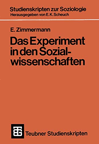 Teubner Studienskripten, Bd.37, Das Experiment in den Sozialwissenschaften (Teubner Studienskripten zur Soziologie, 37, Band 37) von Springer
