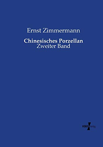 Chinesisches Porzellan: Zweiter Band von Vero Verlag
