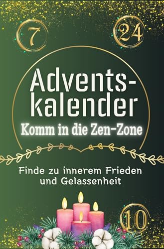 Adventskalender Komm in die Zen-Zone - Das perfekte Geschenk für Frauen und Männer 2024: Finde zu innerem Frieden und Gelassenheit von FlipFlop