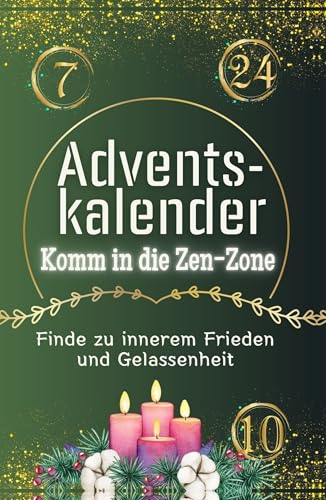 Adventskalender Komm in die Zen-Zone - Hochwertige Hardcover-Ausgabe - das perfekte Geschenk 2024: Finde zu innerem Frieden und Gelassenheit von FlipFlop