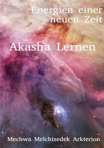 Das Akasha Lernen: Energien einer neuen Zeit