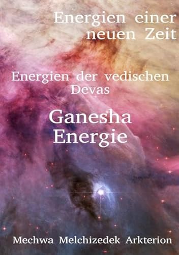Energien einer neuen Zeit / Ganesha Energie (Energien einer neuen Zeit): Energien einer neuen Zeit