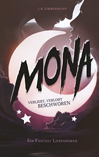 Mona - Verliebt, verlobt, beschworen: Hexe und Erzdämon: Ein magisch lustiger Fantasy Liebesroman. von YUNA