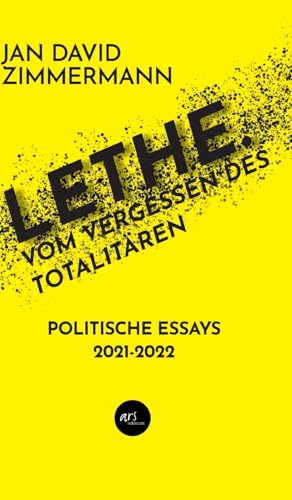 LETHE. Vom Vergessen des Totalitären: Politische Essays von 2021 - 2022 von ars vobiscum