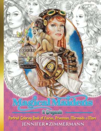 Magical Maidens: A Grayscale Portrait Coloring Book of Fairies, Princesses, Mermaids & More