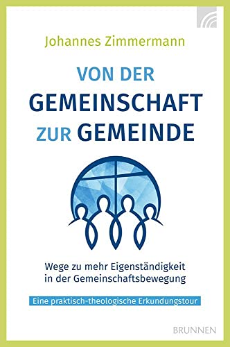 Von der Gemeinschaft zur Gemeinde: Wege zu mehr Eigenständigkeit in der Gemeinschaftsbewegung (TVG - Lehrbücher) von Brunnen Verlag GmbH