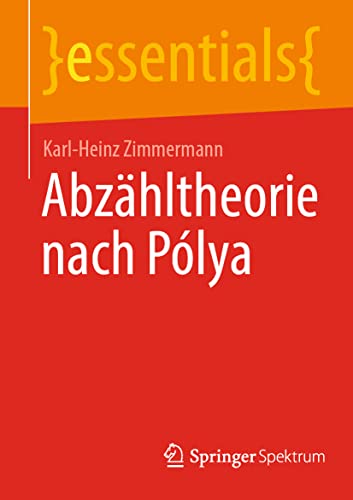 Abzähltheorie nach Pólya (essentials) von Springer Spektrum