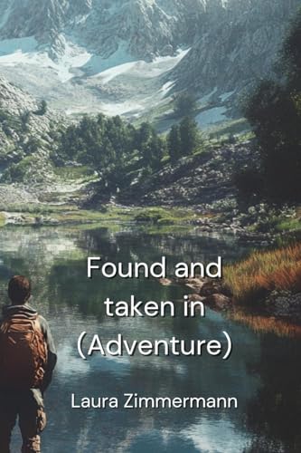 Found and taken in (Adventure) von Laura Zimmermann