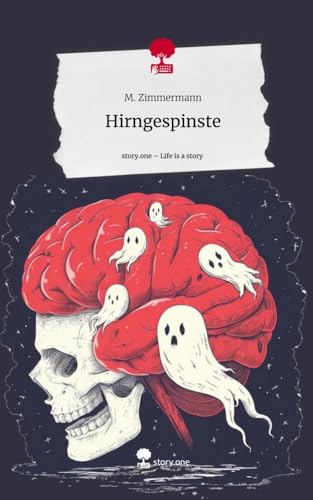 Hirngespinste. Life is a Story - story.one: DE von story.one publishing