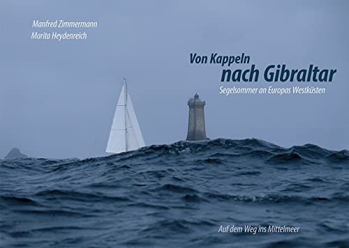 Von Kappeln nach Gibraltar: Segelsommer an Europas Westküsten · Auf dem Weg ins Mittelmeer