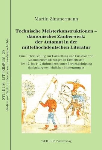 Technische Meisterkonstruktionen – dämonisches Zauberwerk: der Automat in der mittelhochdeutschen Literatur: Eine Untersuchung zur Darstellung und ... und Texte zur deutschen Literaturgeschichte)
