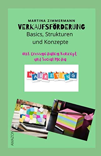 VERKAUFSFÖRDERUNG: Basics, Strukturen und Konzepte inkl. Crossmedialem Konzept und Social Media