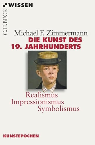 Die Kunst des 19. Jahrhunderts: Realismus, Impressionismus, Symbolismus