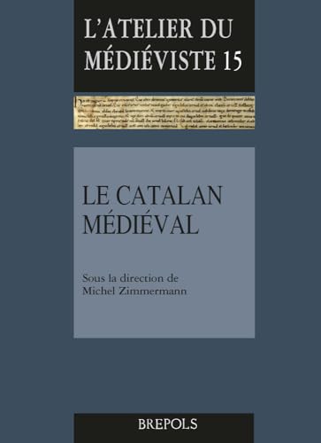 Le Catalan Medieval (L'Atelier du Medieviste, 15) von Brepols Publishers